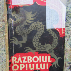 RAZBOIUL OPIULUI RUDOLF BRUNNGRABER ROMAN EDITURA GORJANU 1941 CARTE VECHE