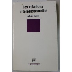 LES RELATIONS INTERPERSONNELLES par GABRIEL MOSER , 1994