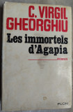CONSTANT VIRGIL GHEORGHIU: LES IMMORTELS D&#039;AGAPIA (ROMAN)[ed princeps PLON 1964]