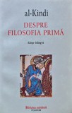 Cumpara ieftin Despre filosofia prima (editie bilingva) - 2017 - Al-Kindi (XB188)