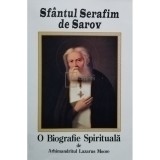 Lazarus Moore - Sfantul Serafim de Sarov. O biografie spirituala (Editia: 2003)
