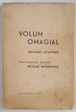 VOLUM OMAGIAL INCHIAT ACTIVITATII PROFESORULUI DOCTOR NICOLAE GHEORGHIU , 1937