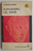 Alexandru cel Mare - Vladimir Hanga (Carte Istorie) Coperta Uzata