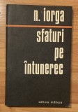 Nicolae Iorga - Sfaturi pe intunerec