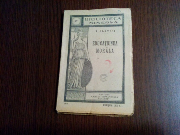 EDUCATIUNEA MORALA - I. Slavici - Biblioteca Minerva No. 57, F.An, 110 p.