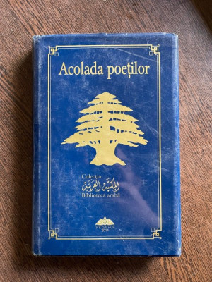 Acolada poetilor (selectie de versuri din lirica libaneza contemporana) foto