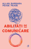 Abilitati De Comunicare Ed. Iii, Allan Pease,Barbara Pease - Editura Curtea Veche