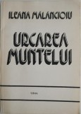 Urcarea muntelui &ndash; Ileana Malancioiu