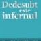 Dedesubt este infernul