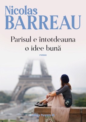 Parisul e &amp;icirc;ntotdeauna o idee bună foto