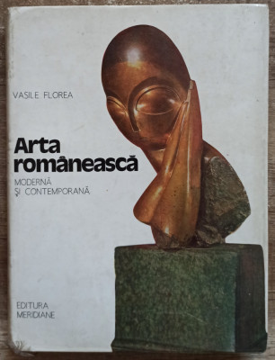 Arta romaneasca moderna si contemporana - Vasile Florea foto