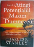 Cum sa-ti atingi potentialul maxim pentru Dumnezeu &ndash; Charles F. Stanley