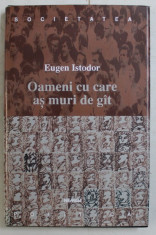 OAMENI CU CARE AS MURI DE GAT de EUGEN ISTODOR , 2000 foto