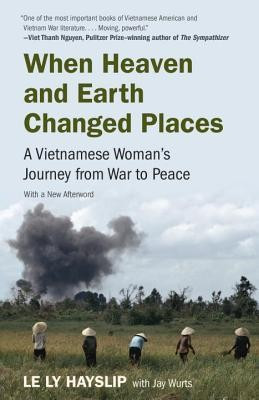 When Heaven and Earth Changed Places: A Vietnamese Woman&amp;#039;s Journey from War to Peace foto