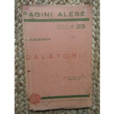 V. Alecsandri - Calatorii 1943 ingrijita de Ion Pillat, Cartea Romaneasca