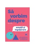 Să vorbim despre emoții și &icirc;ngrijorare - Hardcover - Sharon Selby - Didactica Publishing House