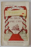 IN DRUM SPRE CASA de VASILIE IOAN FARCA , BIBLIOTECA &#039; PRIMAVARA &#039; , 1924 , DEDICATIE *