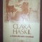 O viata daruita muzicii- Clara Haskil