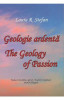 Geologie ardenta. Geology of Passion - Laura R. Stefan