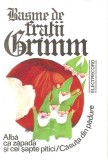 Gebr&uuml;der Grimm - Basme De Frații Grimm: Albă Ca Zăpada Și Cei Șapte Pitici / Căsuța Din Pădure , Caseta audio