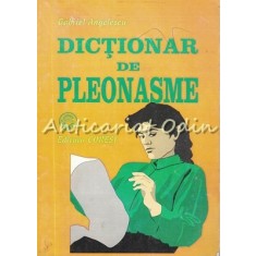 Dictionar De Pleonasme - Gabriel Angelescu