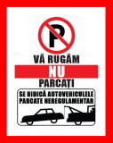 Placuta va rugam nu parcati se ridica autovehiculele parcate neregulamentar