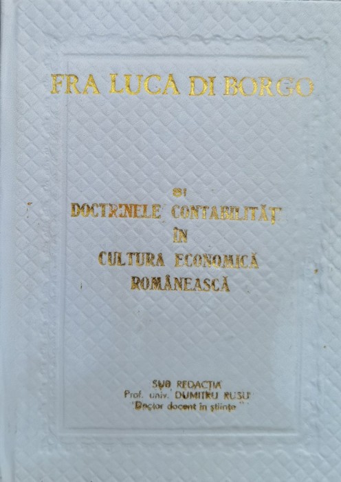 Fra Luca Di Borgo Si Doctrinele Contabilitatii In Cultura Eco - Dumitru Rusu , X120