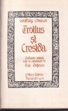 Geoffrey Chaucer - Troilus si Cresida, roman medieval dragoste, Univers, limba romana, coperta cartonata, stare buna