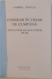 ITINERAR IN VREMI DE CUMPANA, ARTICOLE, EVOCARI, DECLARATII, INTERVIURI, 2000