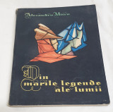 Carte de povesti pentru copii cu ilustratii MARILE LEGENDE ALE LUMII - A. Mitru