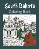 South Dakota Coloring Book: Adult Painting on USA States Landmarks and Iconic, Stress Relief Activity Books