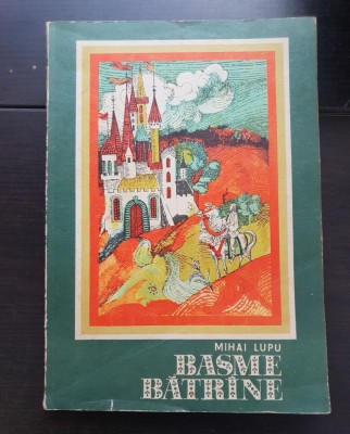 Basme bătr&amp;acirc;ne - Mihai Lupu foto