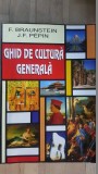 Ghid de cultura generala- F.Braunstein, J.F.Pepin