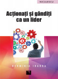 Actionati si ganditi ca un lider