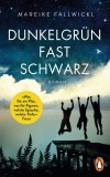 Dunkelgrun fast schwarz | Mareike Fallwickl, 2020, Penguin Books Ltd