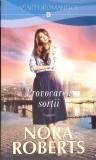 PROVOCAREA SORTII-NORA ROBERTS-303057