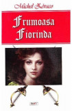 Frumoasa Fiorinda - Paperback brosat - Michel Z&eacute;vaco - Dexon