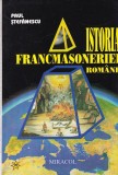Paul Stefanescu - Istoria Francmasoneriei Romane: Carte Referinta cu Secrete si Mistere ale Organizatiei