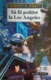 Sa fii politist la Los Angeles - Robert H. Pratt, Dragon Detectiv, 1994, Carte politista