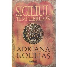 Sigiliul Templelor - Adriana Koulias , D100