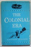 A HISTORY OF THE AMERICAN PEOPLE : THE COLONIAL ERA by HERBERT APTHEKER , 1959