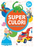 SUPERCULORI. Colorăm după model (5+)