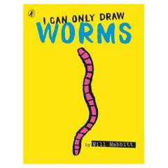 I Can Only Draw Worms WILL MABBITT