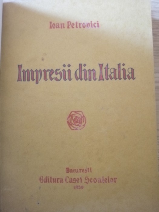 Ioan Petrovici - Impresii din Italia - I vol 1930 + II vol 1938