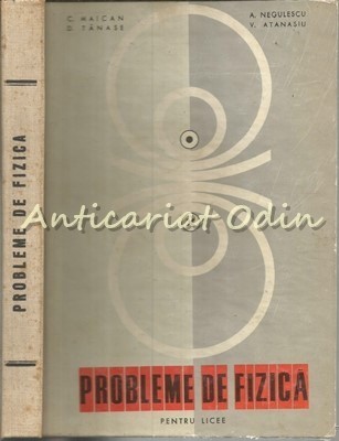 Probleme De Fizica - C. Maican, D. Tanase foto
