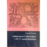 Iszl&aacute;mismeret Csehorsz&aacute;gban a 16-17. sz&aacute;zad fordul&oacute;j&aacute;n - Kov&aacute;cs Eszter