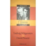 Justus Noll - Ludwig Wittgenstein &amp; David Pinsent (Editia: 2004)