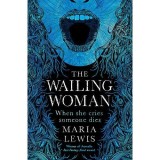 The Wailing Woman : When she cries, someone dies