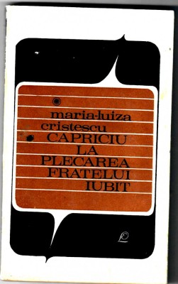 Capriciu la plecarea fratelui iubit, Maria Luiza Cristescu foto