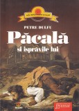 Petre Dulfu - Pacala si ispravile lui